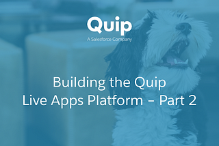 Embedding third-party React apps in Quip for fun and profit - Part 2
