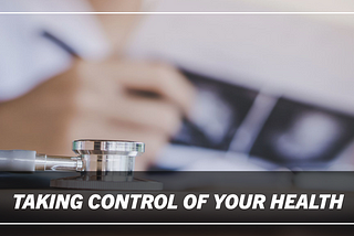 Taking Control of Your Health.