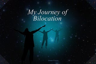 Exploring the Phenomenon of Bilocation: How to Navigate The Experience of A Triple Split