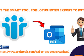 Get the smart tool for Lotus Notes Export to PST