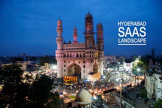 Hyderabad SaaS Landscape!