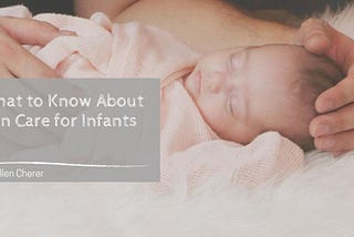 What to Know About Sun Care for Infants