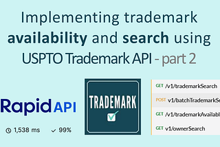 Implementing trademark availability and search using USPTO Trademark API — part 2