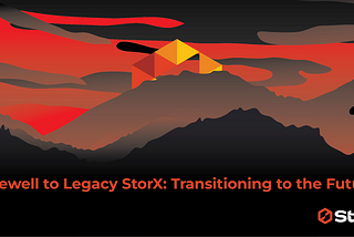 Farewell to the Legacy StorX Application: Transitioning to the Future