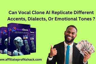 Can Vocal Clone AI Replicate Different Accents, Dialects, Or Emotional Tones