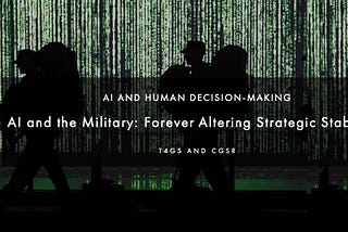 AI and the Military: Forever Altering Strategic Stability