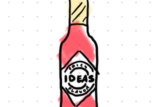 Hand drawn picture of a hotsauce bottle labelled “Ideas”