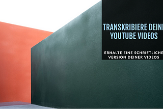YouTube Videos Transkribieren