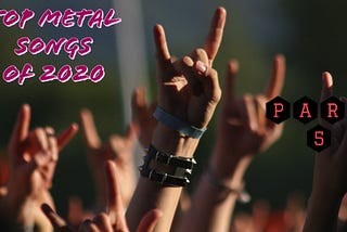 Top Metal Songs of 2020 (Part 5)