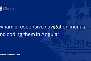 Dynamic responsive navigation menus and coding them in Angular