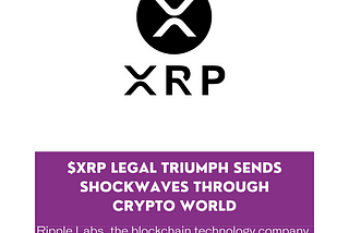 RRUPDATE📍: $XRP Legal Triumph Sends Shockwaves Through Crypto World