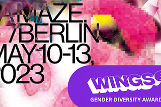Outstanding Nominees for Returning WINGS Gender Diversity Award at A MAZE. / Berlin 2023