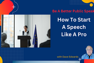 How To Begin Your Next Speech or Presentation