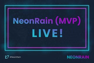 NeonRain MVP Live!