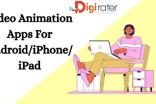 What Are The Best Free Video Animation Apps For Android/iPhone/iPad 2021