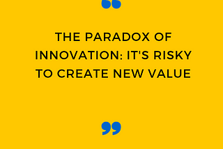 The Paradox of Innovation