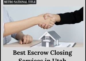 Best escrow closing services company in Utah