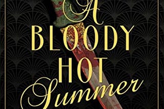 A Bloody Hot Summer Front Cover. Murder mystery plus historical fiction