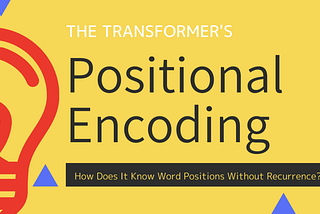 Transformer’s Positional Encoding