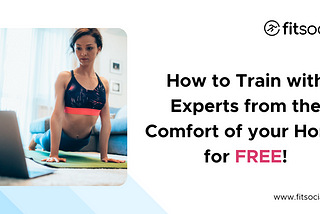 How to Train with Experts From The Comfort of Your Home FOR FREE!
