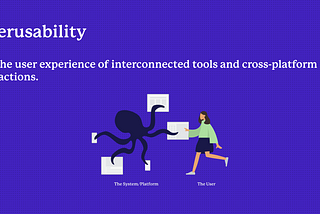 Interusability is the user experience of interconnected tools and cross platform interactions