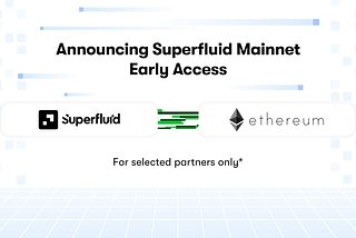 Superfluid is Now Available on Ethereum Mainnet in Early Access