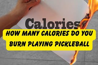 How Many Calories Do You Burn Playing Pickleball?