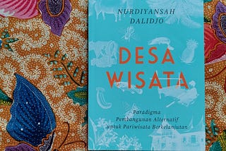 Desa Wisata: Paradigma Pembangunan Alternatif untuk Pariwisata Berkelanjutan
