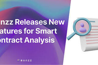 Bunzz Releases New Features for Smart Contract Analysis
