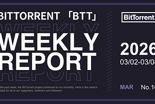 BitTorrent Weekly Report | 03.02–03.08
