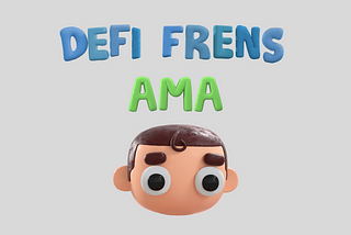 DeFi Frens AMAs