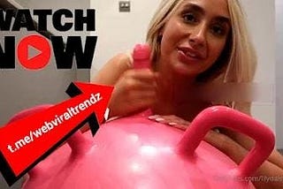 LILY PHILLIPS YOGA BALL TOY LEAKED VIDEO VIRAL