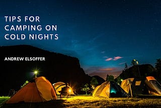 Tips for Camping on Cold Nights