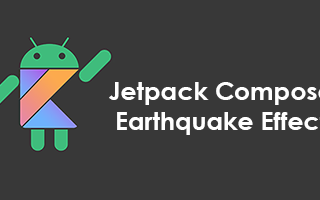 Jetpack Compose — Earthquake Effect