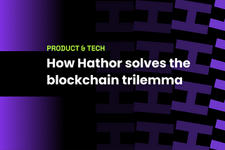 How Hathor solves the blockchain trilemma