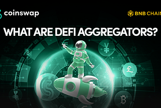 What Are DeFi Aggregators and How Can They Help a DeFi Project?