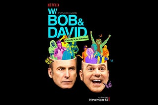 Netflix’s With Bob And David Is Aggressively Unfunny At First…And That’s A Good Thing (I Think)