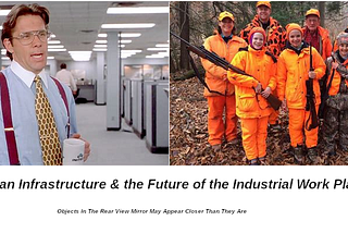 Human Infrastructure & the Future of the Industrial Work Place