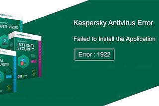 How to fix Kaspersky Antivirus Error 1922..?