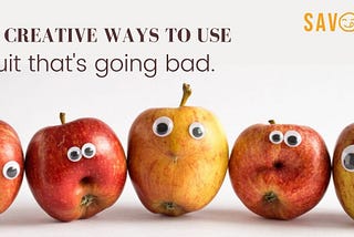 10 Creative Ways To Use Fruits That’s Going Bad