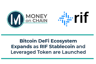 Bitcoin DeFi Ecosystem Expands as RIF Stablecoin and Leveraged Token are Launched