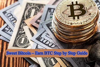 Sweet Bitcoin — Earn BTC Step by Step Guide