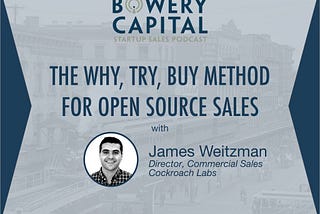 The Why, Try, Buy Method for Open Source Sales