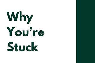 Why You’re Stuck