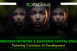 Conscious Network & Daoverse Capital Speak: Fostering Conscious AI Development