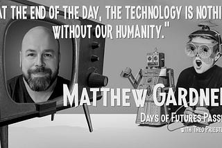 S01E14: Matthew Gardner — Future of Tech, AI in Retail and User Experience