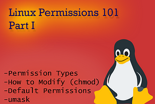 Linux Permissions 101 — Part I