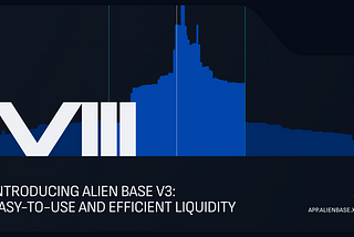 Introducing Alien Base V3: Easy-To-Use and Efficient Liquidity