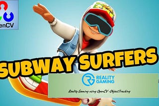 My Project On “Reality Gaming” — How I Played Subway Surfer Using Gestures