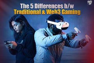 Traditional Gaming vs. Web3 Gaming: The 5 Game-Changing Differences
